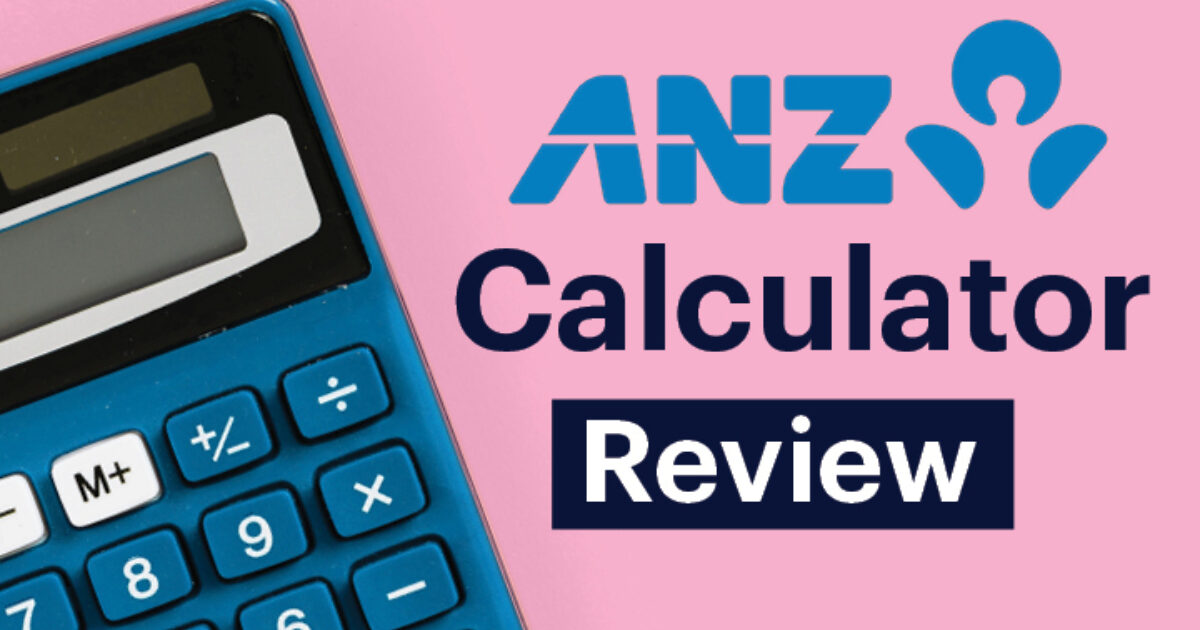 ANZ Mortgage Calculator An Honest Review +… Opes Partners