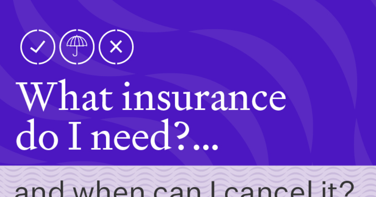Do I really need insurance? And when can I cancel it? Opes Partners