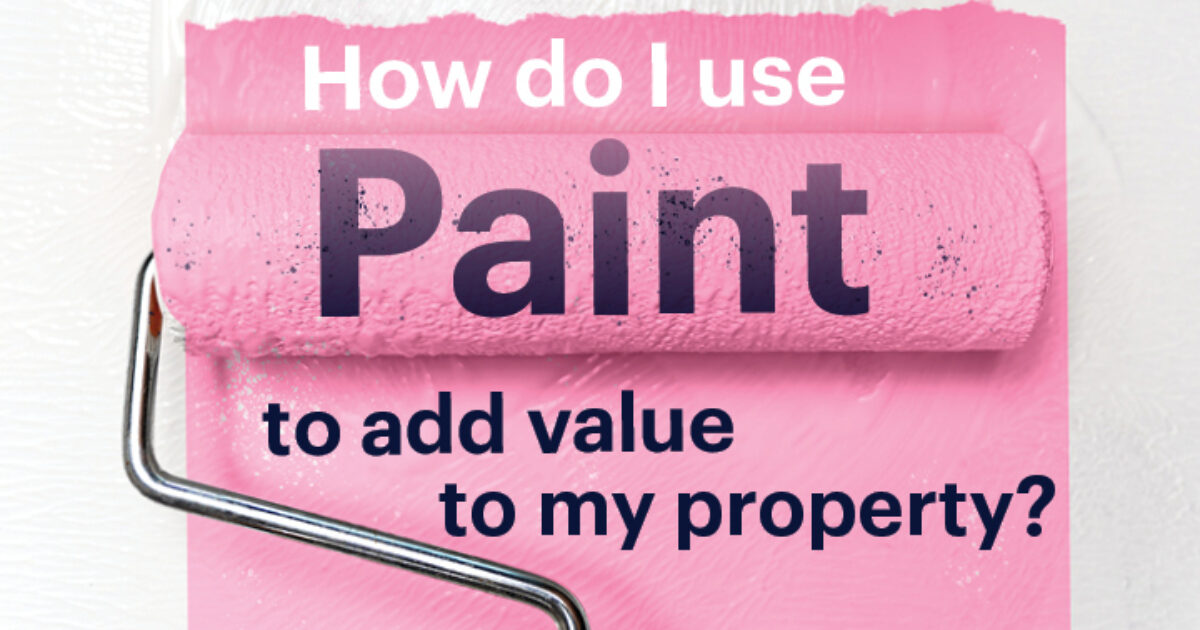 How Do I Add Value To My Property With Fresh Paint? Opes Partners